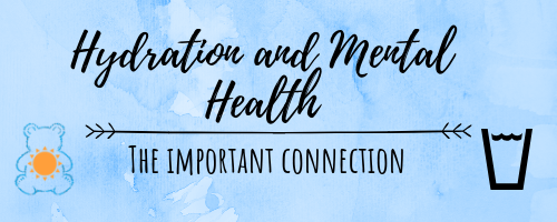 The important connection between mental health and hydration.