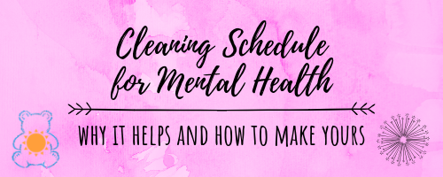 cleaning schedule mental health