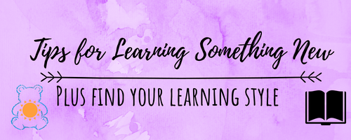 learning tips how to succeed when learning something new. find your learning style
